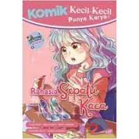Image of Komik Kecil - Kecil Punya Karya: Rahasia Sepatu Kaca