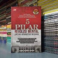Image of 5 Pilar Revolusi Mental : Untuk Aparatur Negara