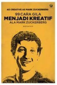 Image of 99 Cara Gila Menjadi Kreatif Ala Mark Zuckerberg