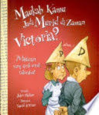 Image of Maukkah Kamu Jadi Murid di Zaman Viktoria : Pelajaran Yang Asyik untuk Diketahui