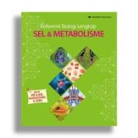 Image of Referensi Biologi Lengkap : Sel dan Metabolisme