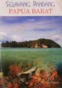 Image of Selayang Pandang Papua Barat