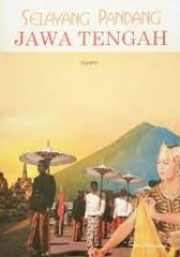 Image of Selayang Pandang Jawa Tengah