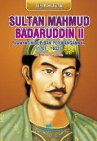 Image of Sultan Mahmud Badaruddin II: Riwayat Hidup dan Perjuangannya (1767-1852)
