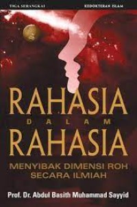 Image of Rahasia Dalam Rahasia Menyibak Dimensi Roh Secara Ilmiah