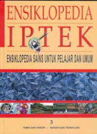 Image of Ensiklopedia IPTEK Kimia dan Unsur - Bahan dan Tehnologi 3