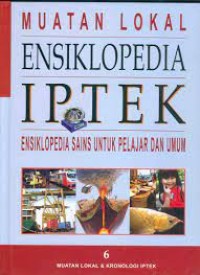 Image of Ensiklopedia IPTEK Muatan Lokal dan Kronologi IPTEK 6