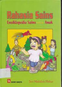 Image of Ensiklopedia Anak Rahasia Sains Untuk Anak Seri Mahkluk Hidup