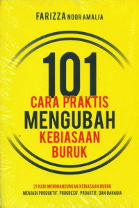 Image of 101 Cara Praktis Mengubah Kebiasaan Buruk