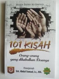 Image of 101 Kisah Orang - Orang Yang Dikabulkan Doanya